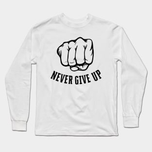 Never Give up Long Sleeve T-Shirt